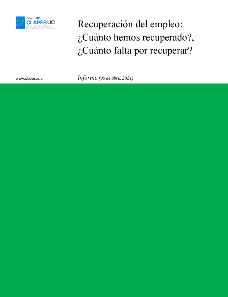 Informe: Recuperación del empleo: ¿Cuánto hemos recuperado?, ¿Cuánto falta por recuperar?