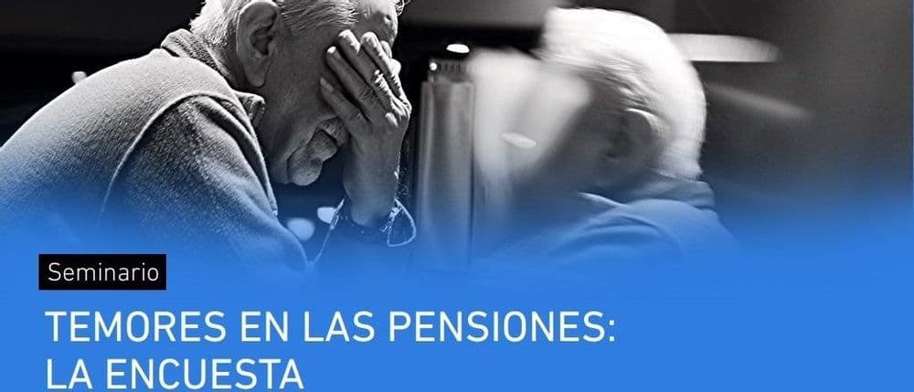 Seminario CLAPES UC: “Temores en las Pensiones: la Encuesta”