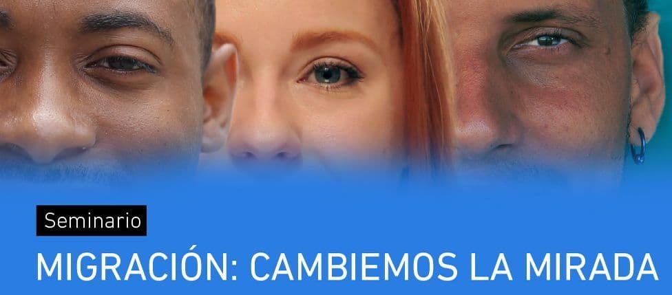 Seminario “Migración: cambiemos la mirada”
