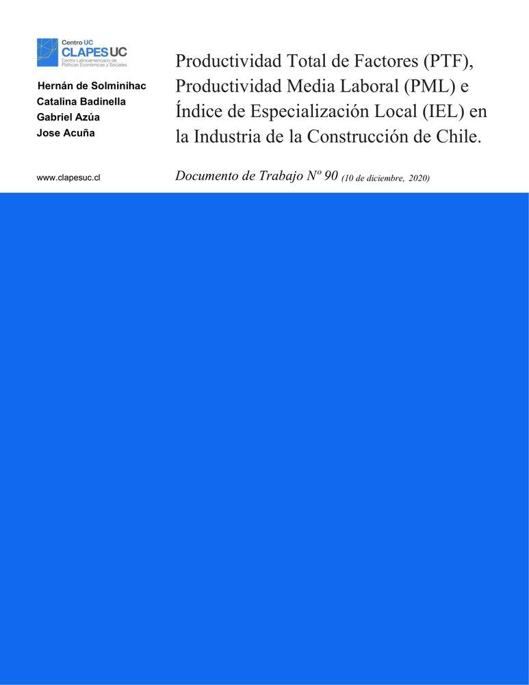 Doc. Trabajo N°90: Productividad Total de Factores (PTF), Productividad Media Laboral (PML) e Índice de Especialización Local (IEL) en la Industria de la Construcción de Chile