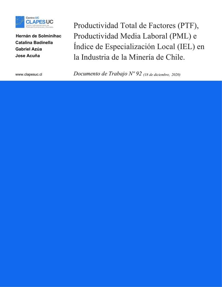 Doc. Trabajo N°92: Productividad Total de Factores (PTF), Productividad Media Laboral (PML) e Índice de Especialización Local (IEL) en la Industria de la Minería de Chile 