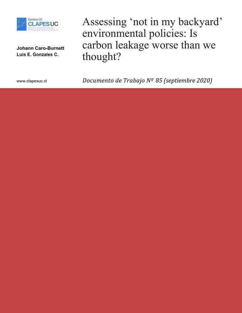 Doc. Trabajo N°85: Assessing ‘not in my backyard’ environmental policies: Is carbon leakage worse than we thought?