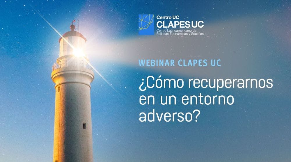 Webinar CLAPES UC: ¿Cómo recuperarnos en un entorno adverso?