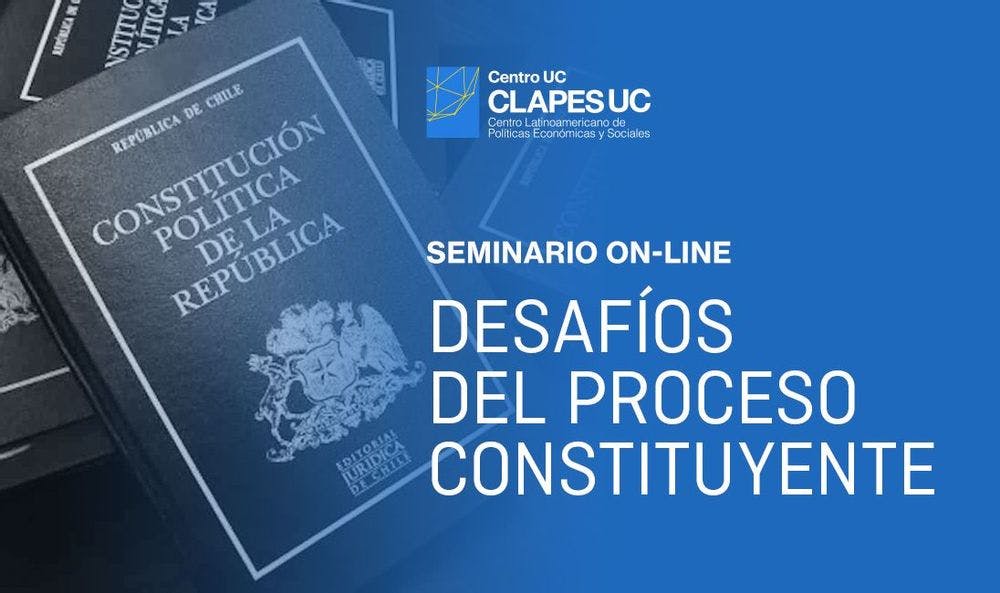 Seminario Clapes UC: Desafíos del proceso constituyente